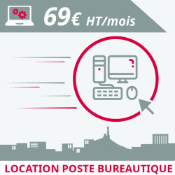 Informatique Marseille : location poste bureautique à Marseille